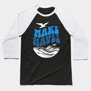 Make Waves Funny Summer Beach Vacation Baseball T-Shirt
